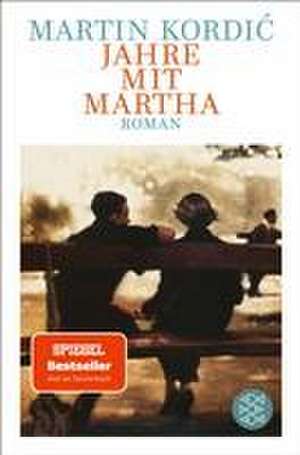 Jahre mit Martha de Martin Kordic