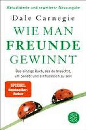 Wie man Freunde gewinnt de Dale Carnegie