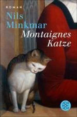 Montaignes Katze de Nils Minkmar