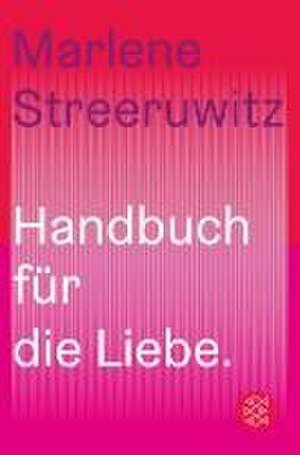 Handbuch für die Liebe. de Marlene Streeruwitz