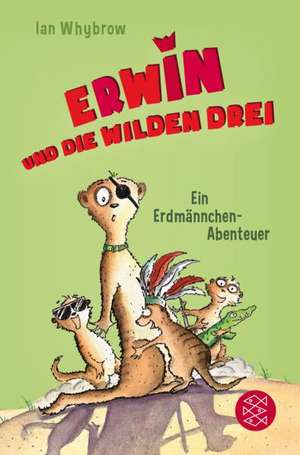 Erwin und die wilden drei de Ian Whybrow