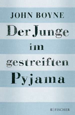 Der Junge im gestreiften Pyjama de John Boyne