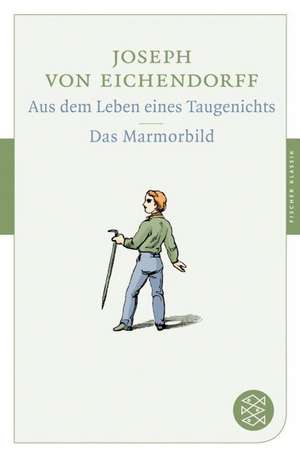 Aus dem Leben eines Taugenichts / Das Marmorbild de Joseph Von Eichendorff