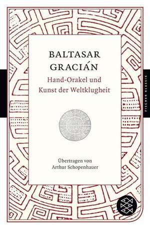 Hand-Orakel und Kunst der Weltklugheit de Baltasar Gracián