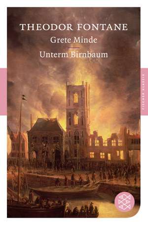 Grete Minde / Unterm Birnbaum de Theodor Fontane