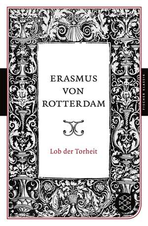 Lob der Torheit de Erasmus von Rotterdam