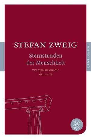 Sternstunden der Menschheit de Stefan Zweig