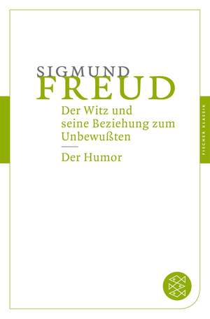 Der Witz und seine Beziehung zum Unbewußten / Der Humor de Sigmund Freud