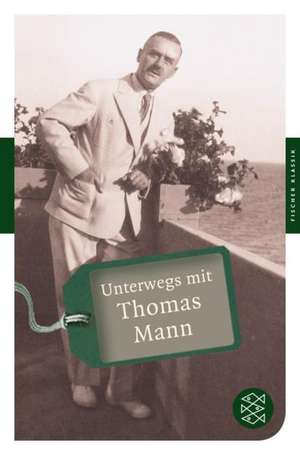 Unterwegs mit Thomas Mann de Lisa Bönsel