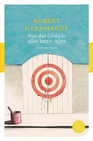 Was das Gedicht alles kann: Alles de Robert Gernhardt