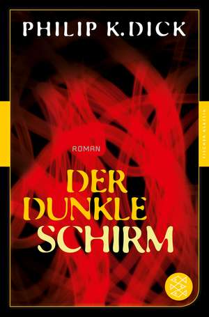 Der dunkle Schirm de Philip K. Dick