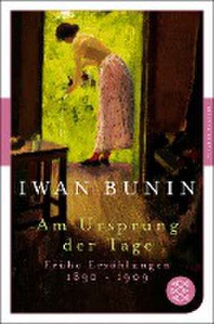 Am Ursprung der Tage de Iwan Bunin