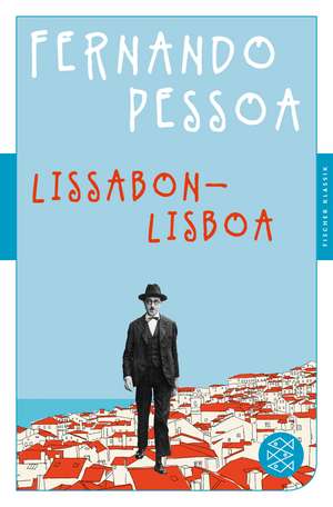 Lissabon - Lisboa de Fernando Pessoa