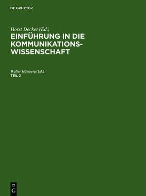 Einführung in die Kommunikationswissenschaft. Teil 2 de Walter Hömberg