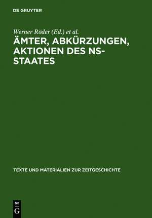 Ämter, Abkürzungen, Aktionen des NS-Staates: Handbuch für die Benutzung von Quellen der nationalsozialistischen Zeit. Amtsbezeichnungen, Ränge und Verwaltungsgliederungen, Abkürzungen und nichtmilitärische Tarnbezeichnungen de Institut für Zeitgeschichte