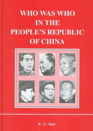 Who was Who in the People's Republic of China: With more than 3100 Portraits de Wolfgang Bartke