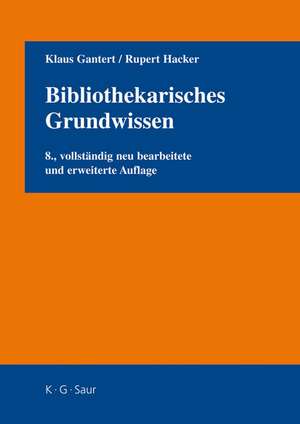 Bibliothekarisches Grundwissen de Klaus Gantert