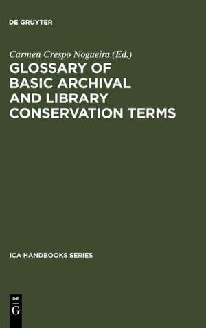 Glossary of Basic Archival and Library Conservation Terms: English with Equivalents in Spanish, German, Italian, French and Russian de Carmen Crespo Nogueira