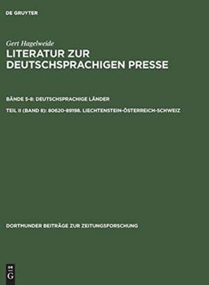 80620–89198. Liechtenstein–Österreich–Schweiz: Pressegeschichte der Länder. Lokale Pressegeschichte de Gert Hagelweide