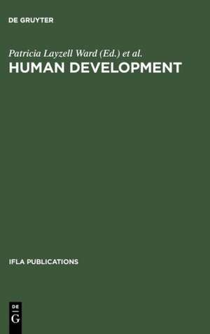 Human development: Competencies for the Twenty-First Century. Papers from the IFLA CPERT Third International Conference on Continuing Professional Education for the Library and Information Professions ; a Publication of the Continuing Professional Education Round Table ... de Patricia Layzell Ward