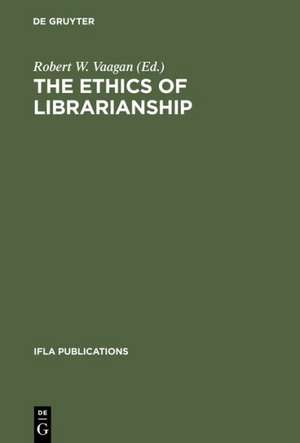 The Ethics of Librarianship: An International Survey de Alex Byrne