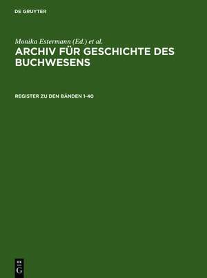 Register zu den Bänden 1-40 de Historische Kommission des Börsenvereins