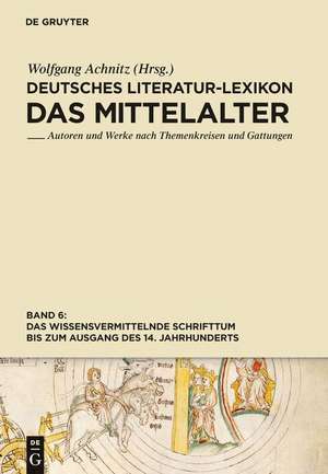 Das wissensvermittelnde Schrifttum bis zum Ausgang des 14. Jahrhunderts de Wolfgang Achnitz