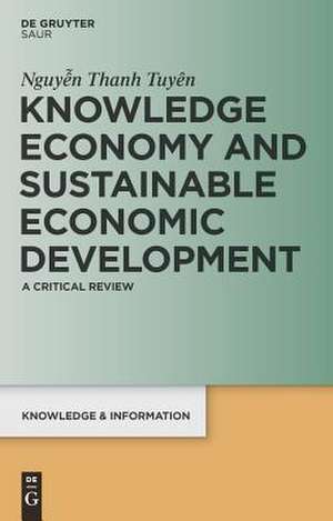 Knowledge Economy and Sustainable Economic Development: A critical review de Thanh Tuyen Nguyen