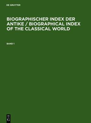 Biographischer Index der Antike / Biographical Index of the Classical World de Hilmar Schmuck