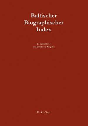 Baltischer Biographischer Index / Baltic Biographical Index de Axel Frey