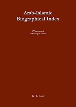 Arab-Islamic Biographical Index II / Arabischer-Islamischer Biographischer Index II de Jutta Cikar