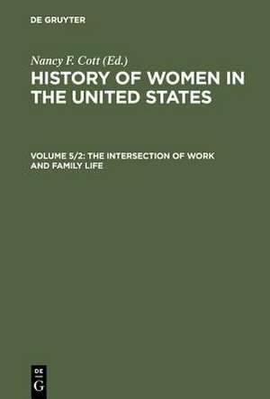 The Intersection of Work and Family Life de Nancy F. Cott