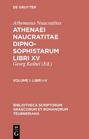 Dipnosophistarum, Vol. I: Libri I-V de Athenaeus