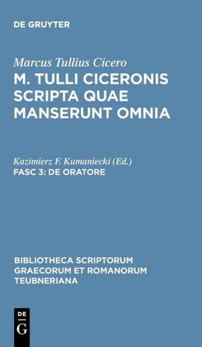 Scripta Quae Manserunt Omnia, fasc. 3: De Oratore de Marcus Tullius Cicero