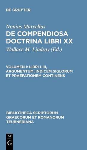 Libri I-III, argumentum, indicem siglorum et praefationem continens de Nonius Marcellus