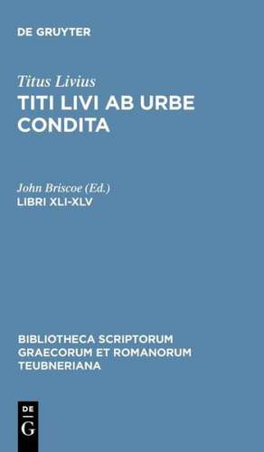 Ab Urbe Condita, Libri XLI-XLV de Titus Livius