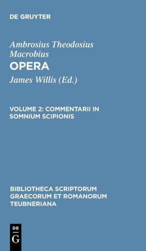 Opera, vol. II: Commentarii in Somnium Scipionis de Macrobius