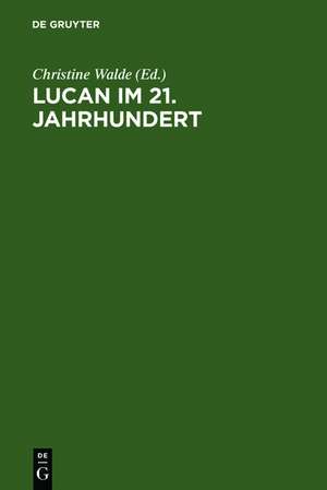 Lucan im 21. Jahrhundert de Annemarie Ambühl