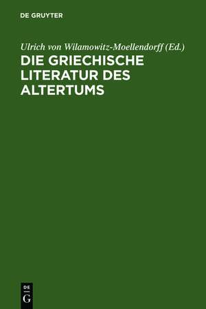 Die griechische Literatur des Altertums de Ulrich von Wilamowitz-Moellendorff