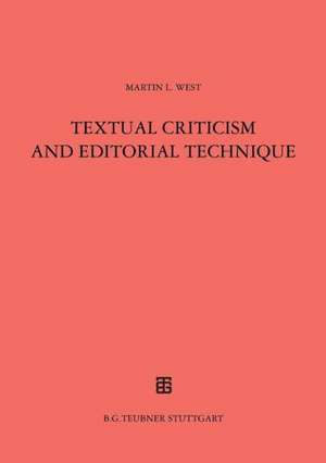 Textual Criticism and Editorial Technique: Applicable to Greek and Latin texts de Martin L. West