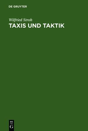 Taxis und Taktik: Die advokatische Dispositionskunst in Ciceros Gerichtsreden de Wilfried Stroh