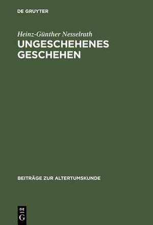 Ungeschehenes Geschehen: Beinahe-Episoden im griechischen und römischen Epos von Homer bis zur Spätantike de Heinz-Günther Nesselrath