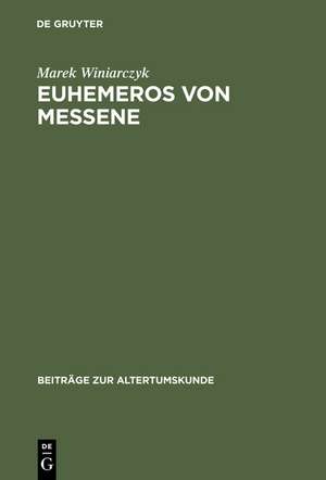 Euhemeros von Messene: Leben, Werk und Nachwirkung de Marek Winiarczyk