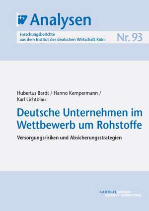 Deutsche Unternehmen im Wettbewerb um Rohstoffe de Hubertus Bardt