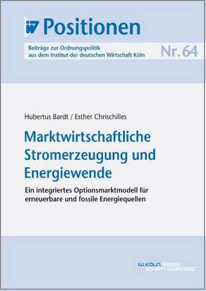 Marktwirtschaftliche Stromerzeugung und Energiewende de Hubertus Bardt