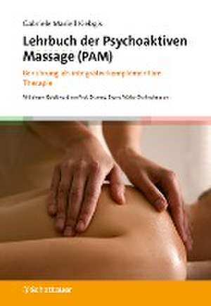 Lehrbuch der Psychoaktiven Massage (PAM) de Gabriele Mariell Kiebgis