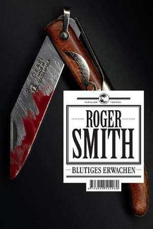 Blutiges Erwachen de Roger Smith