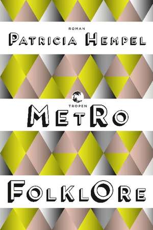 Metrofolklore de Patricia Hempel