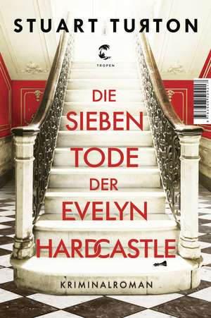 Die sieben Tode der Evelyn Hardcastle de Stuart Turton