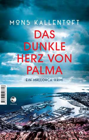 Das dunkle Herz von Palma de Mons Kallentoft